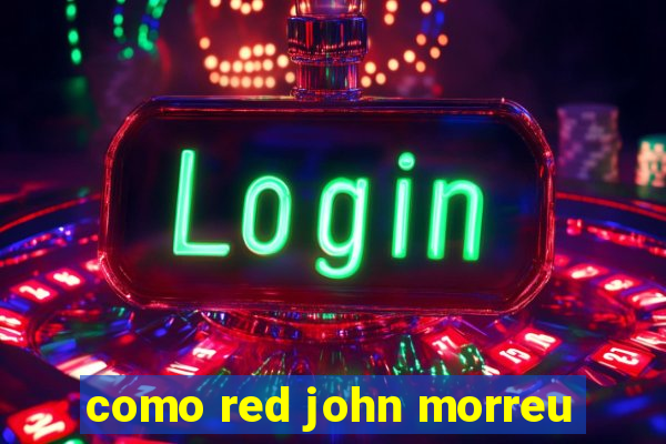 como red john morreu